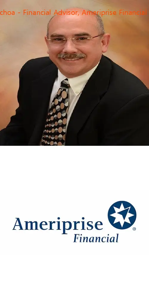 Edward W Ochoa - Financial Advisor, Ameriprise Financial Services, LLC